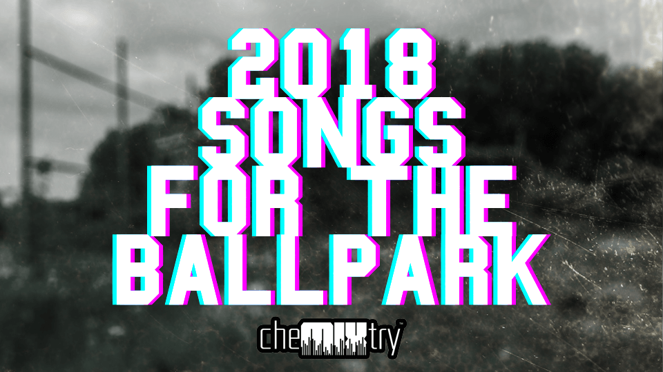 2018 - Top 50 songs for the Baseball Park
